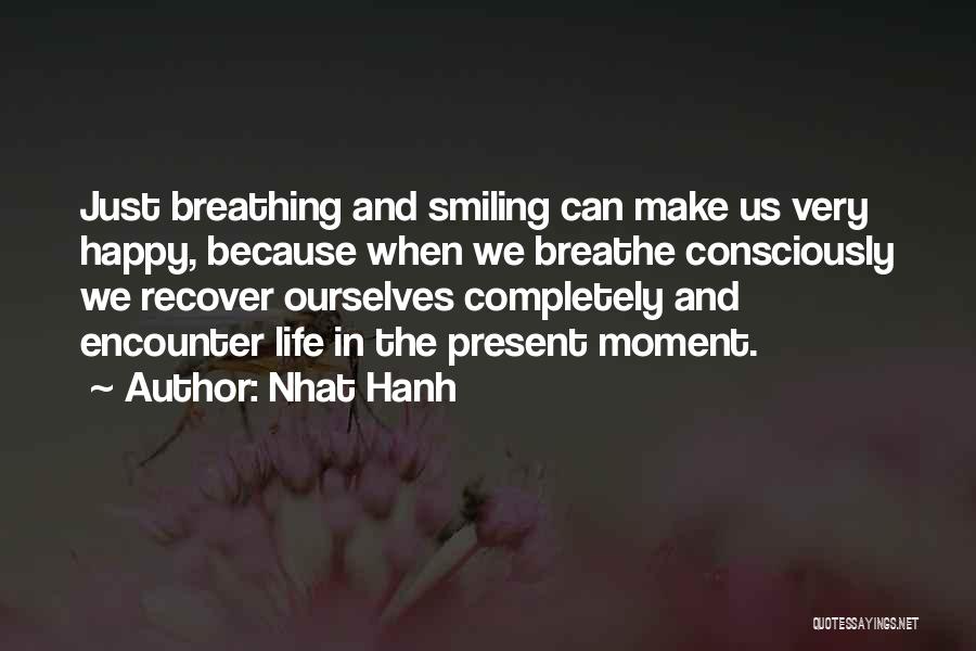 I Smile Not Because I'm Happy Quotes By Nhat Hanh