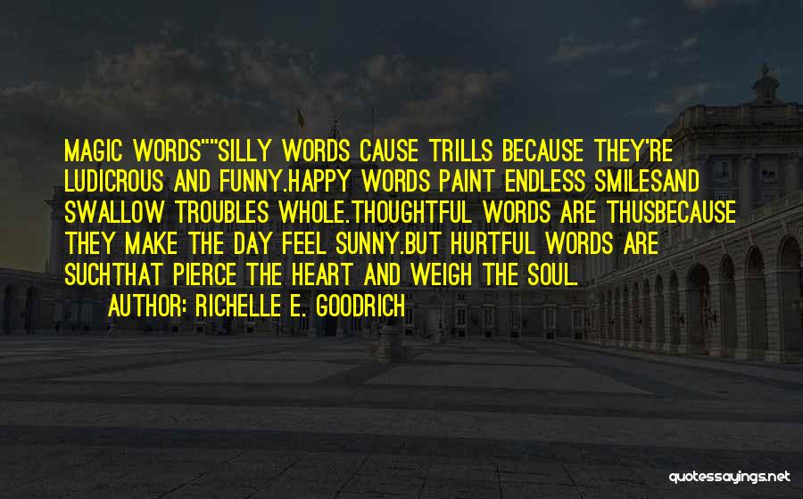 I Smile Not Because I'm Happy Quotes By Richelle E. Goodrich