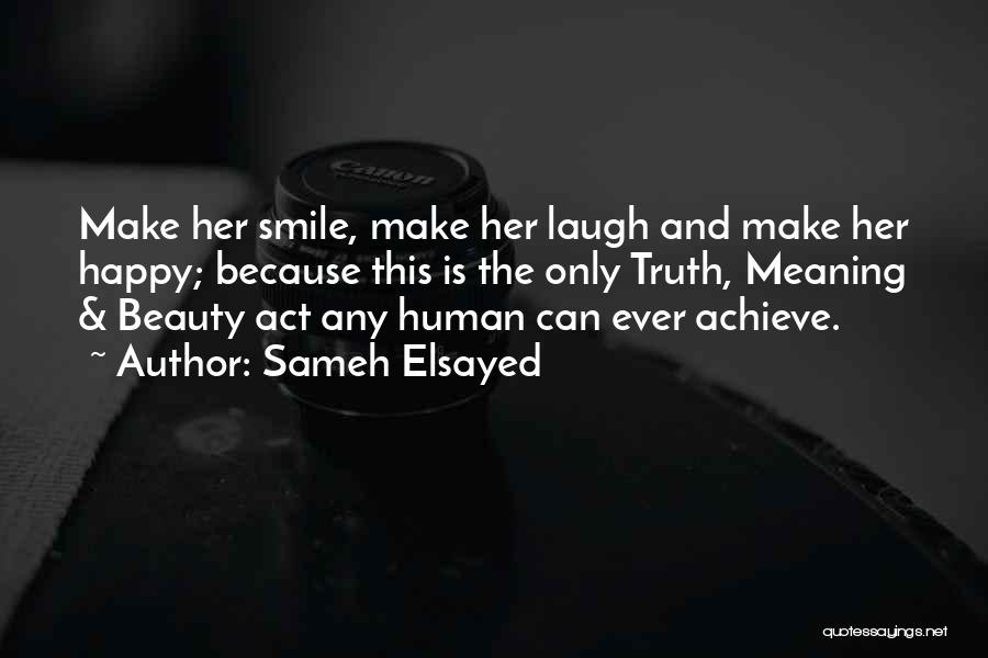 I Smile Not Because I'm Happy Quotes By Sameh Elsayed