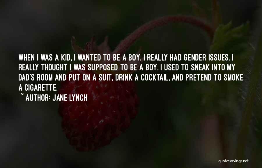 I Smoke I Drink Quotes By Jane Lynch