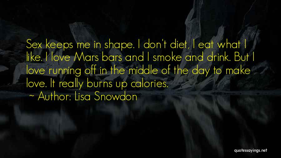 I Smoke I Drink Quotes By Lisa Snowdon