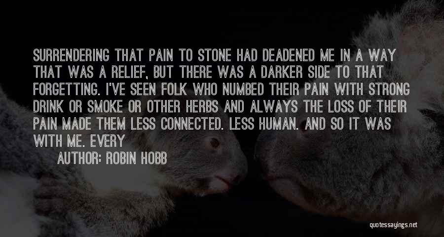 I Smoke I Drink Quotes By Robin Hobb