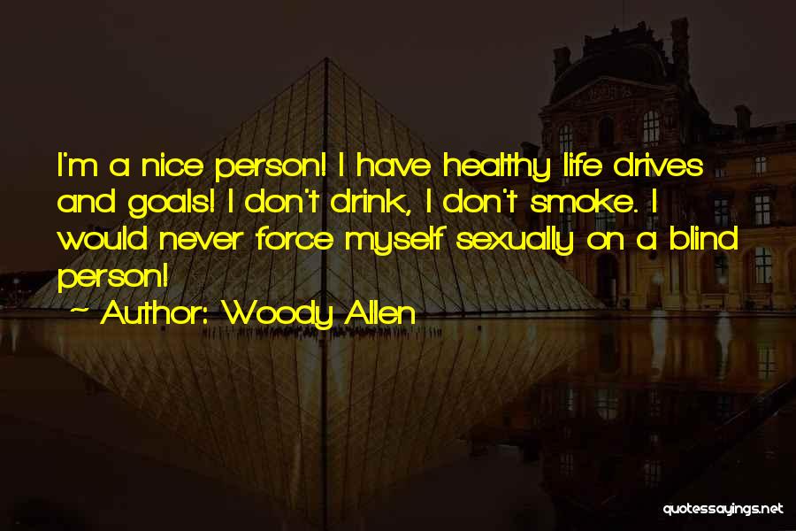 I Smoke I Drink Quotes By Woody Allen