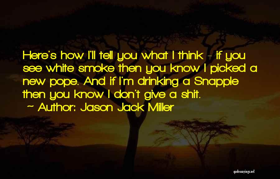 I Smoke Quotes By Jason Jack Miller