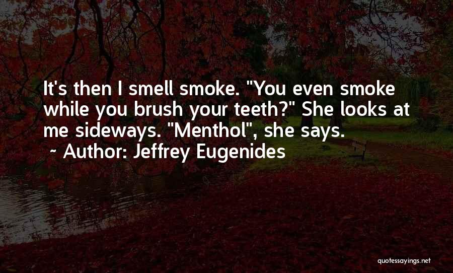 I Smoke Quotes By Jeffrey Eugenides