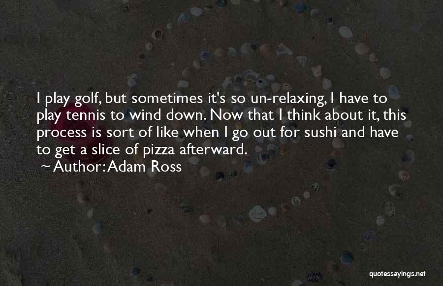 I Sometimes Think Quotes By Adam Ross