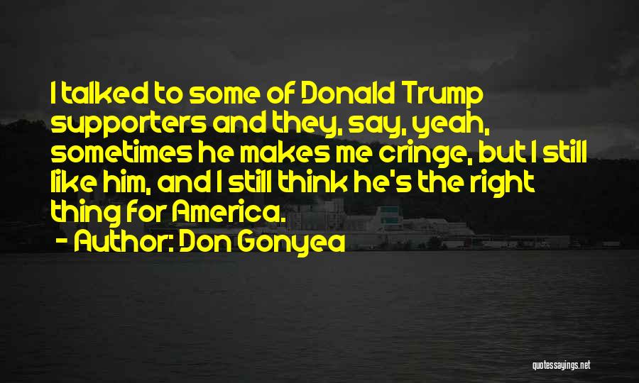 I Sometimes Think Quotes By Don Gonyea