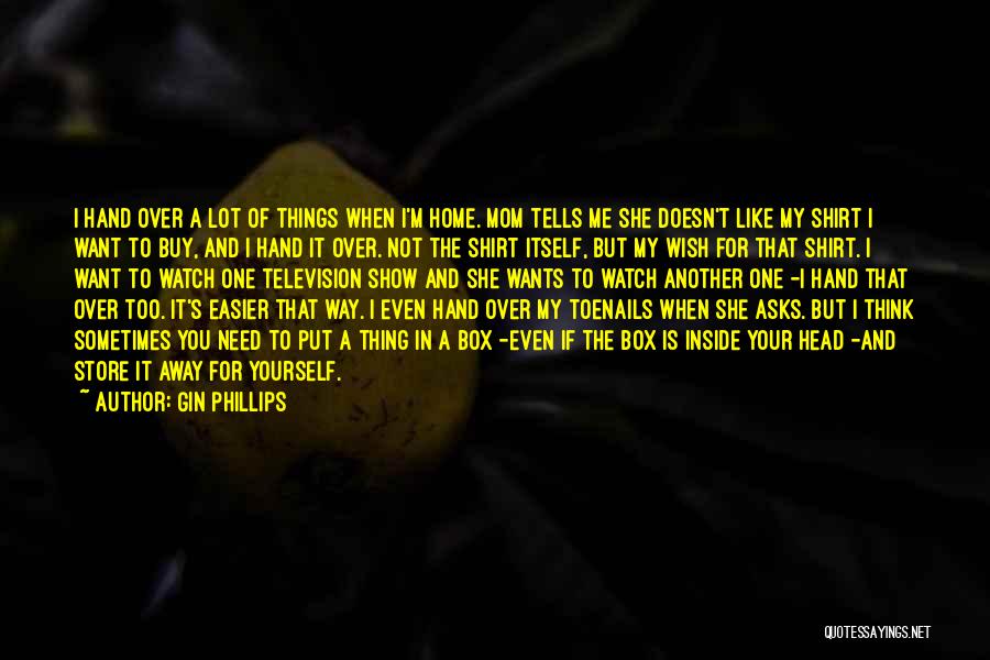 I Sometimes Think Quotes By Gin Phillips