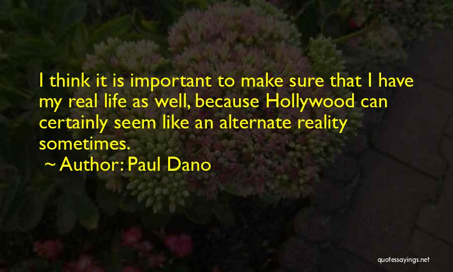 I Sometimes Think Quotes By Paul Dano