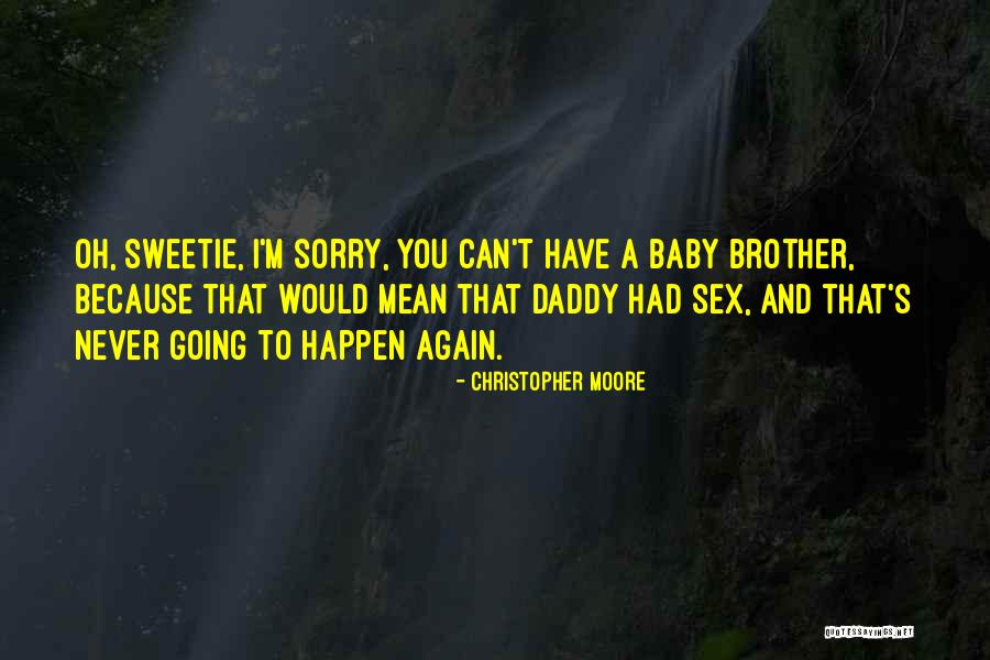 I Sorry Baby Quotes By Christopher Moore I Sorry Baby Quotes By Christopher Moore