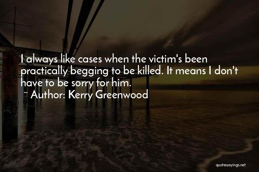 I Sorry For Quotes By Kerry Greenwood