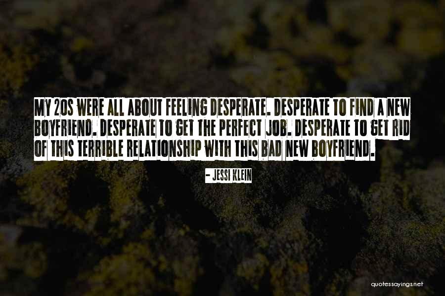 I Sorry I'm Not A Perfect Boyfriend Quotes By Jessi Klein I Sorry I'm Not A Perfect Boyfriend Quotes By Jessi Klein