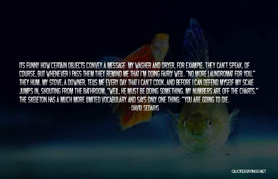 I Speak For Myself Quotes By David Sedaris I Speak For Myself Quotes By David Sedaris
