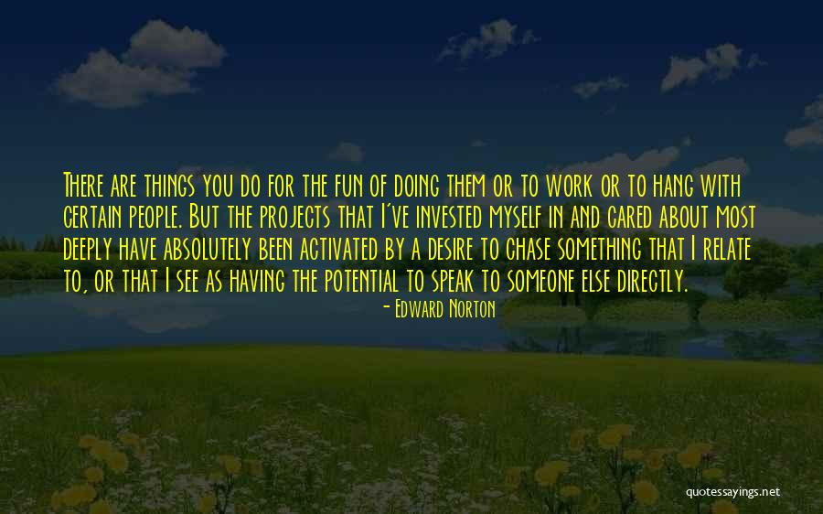 I Speak For Myself Quotes By Edward Norton I Speak For Myself Quotes By Edward Norton
