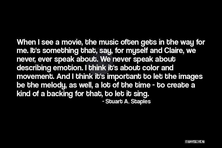 I Speak For Myself Quotes By Stuart A. Staples I Speak For Myself Quotes By Stuart A. Staples