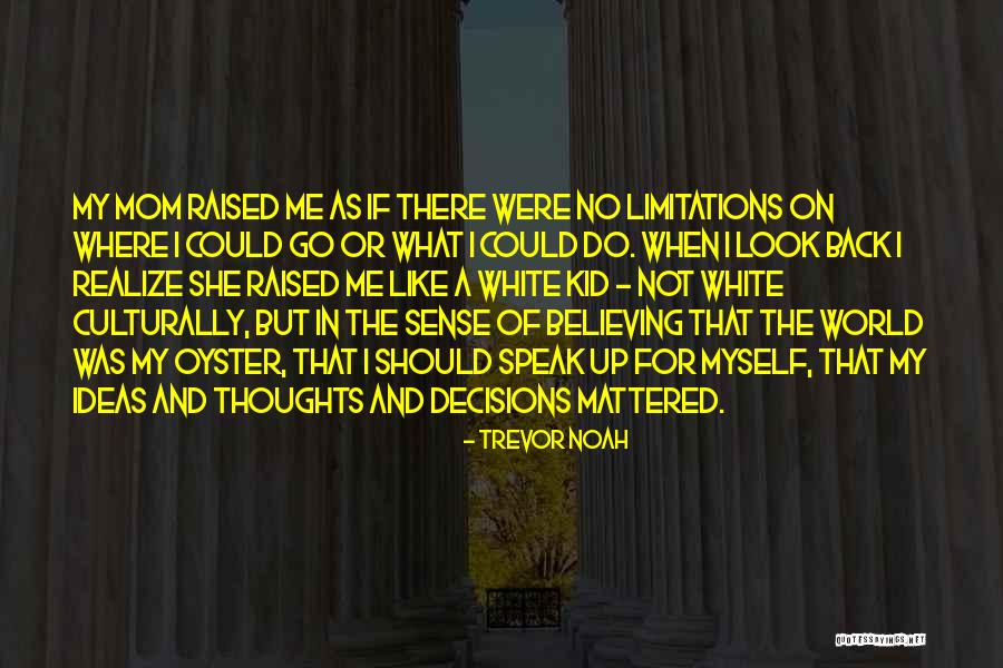 I Speak For Myself Quotes By Trevor Noah I Speak For Myself Quotes By Trevor Noah
