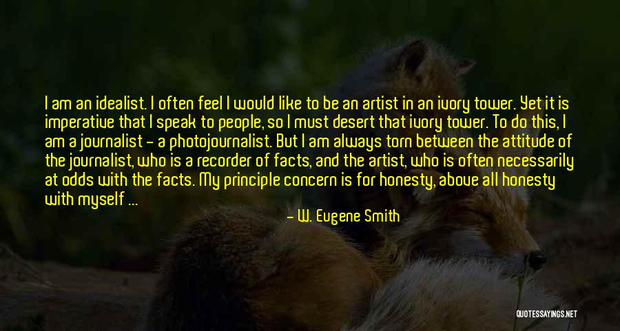 I Speak For Myself Quotes By W. Eugene Smith I Speak For Myself Quotes By W. Eugene Smith