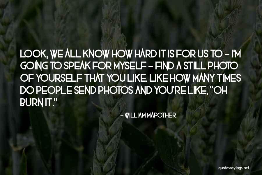 I Speak For Myself Quotes By William Mapother I Speak For Myself Quotes By William Mapother