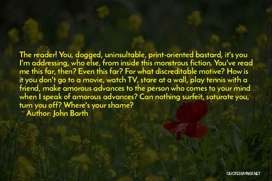 I Speak My Mind I Don't Mind What I Speak Quotes By John Barth