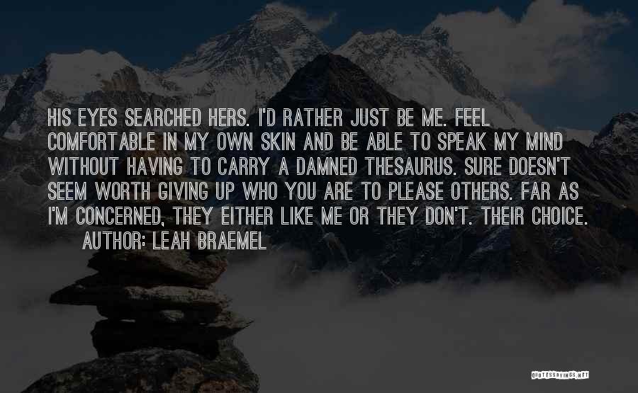 I Speak My Mind I Don't Mind What I Speak Quotes By Leah Braemel