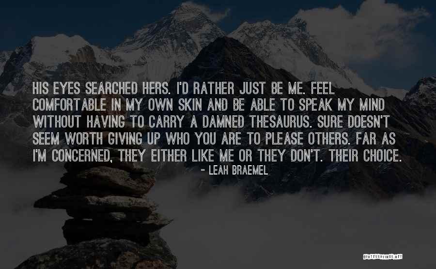 I Speak My Mind I Don't Mind What I Speak Quotes By Leah Braemel I Speak My Mind I Don't Mind What I Speak Quotes By Leah Braemel