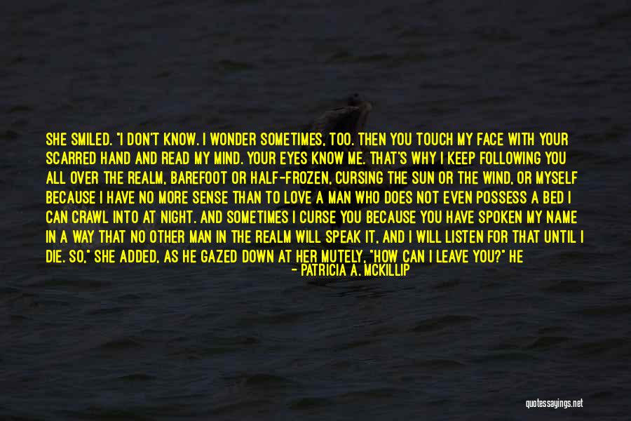 I Speak My Mind I Don't Mind What I Speak Quotes By Patricia A. McKillip I Speak My Mind I Don't Mind What I Speak Quotes By Patricia A. McKillip