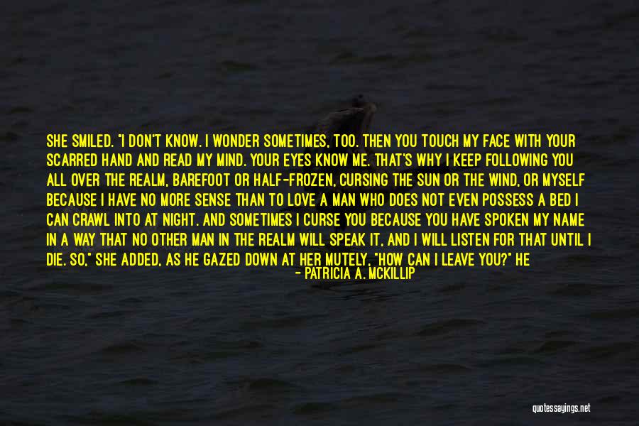 I Speak My Mind I Don't Mind What I Speak Quotes By Patricia A. McKillip