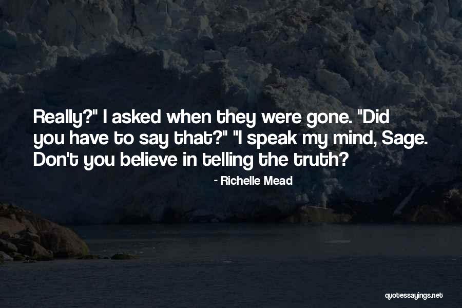 I Speak My Mind I Don't Mind What I Speak Quotes By Richelle Mead