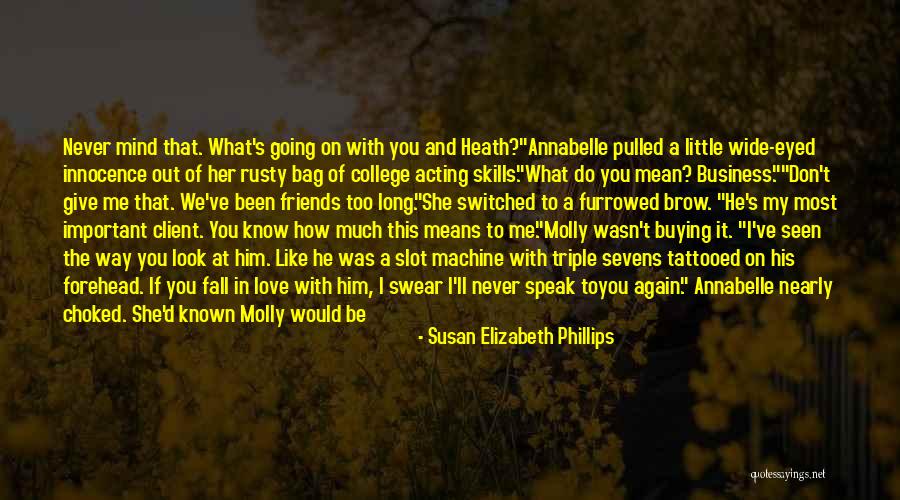 I Speak My Mind I Don't Mind What I Speak Quotes By Susan Elizabeth Phillips