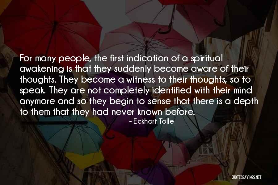 I Speak My Mind. I Never Mind What I Speak Quotes By Eckhart Tolle