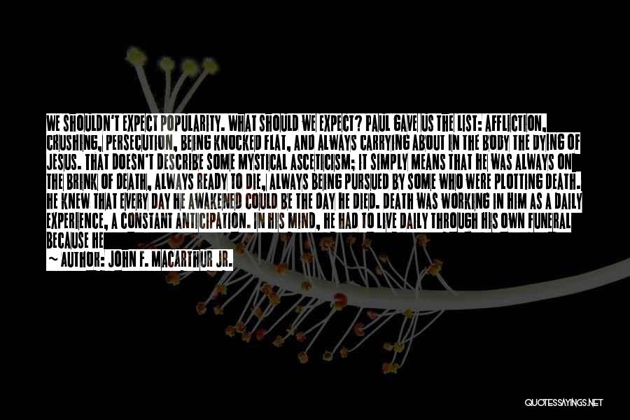 I Speak My Mind. I Never Mind What I Speak Quotes By John F. MacArthur Jr.