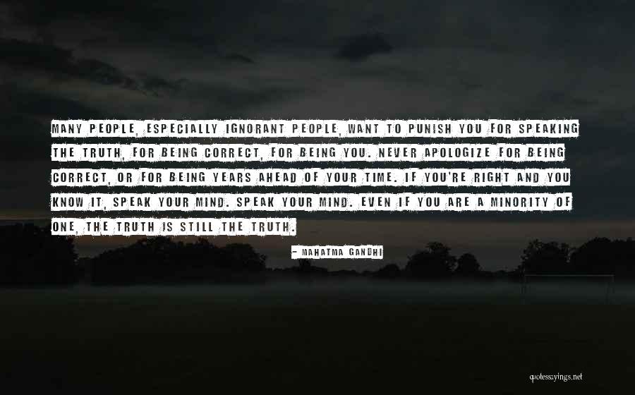 I Speak My Mind. I Never Mind What I Speak Quotes By Mahatma Gandhi