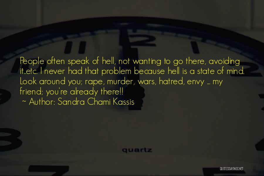 I Speak My Mind. I Never Mind What I Speak Quotes By Sandra Chami Kassis