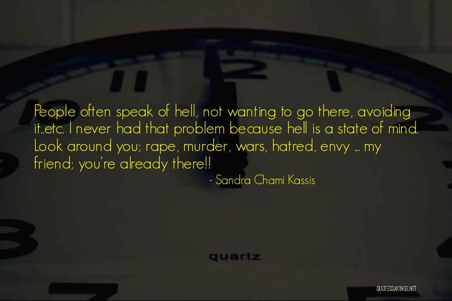 I Speak My Mind. I Never Mind What I Speak Quotes By Sandra Chami Kassis I Speak My Mind. I Never Mind What I Speak Quotes By Sandra Chami Kassis