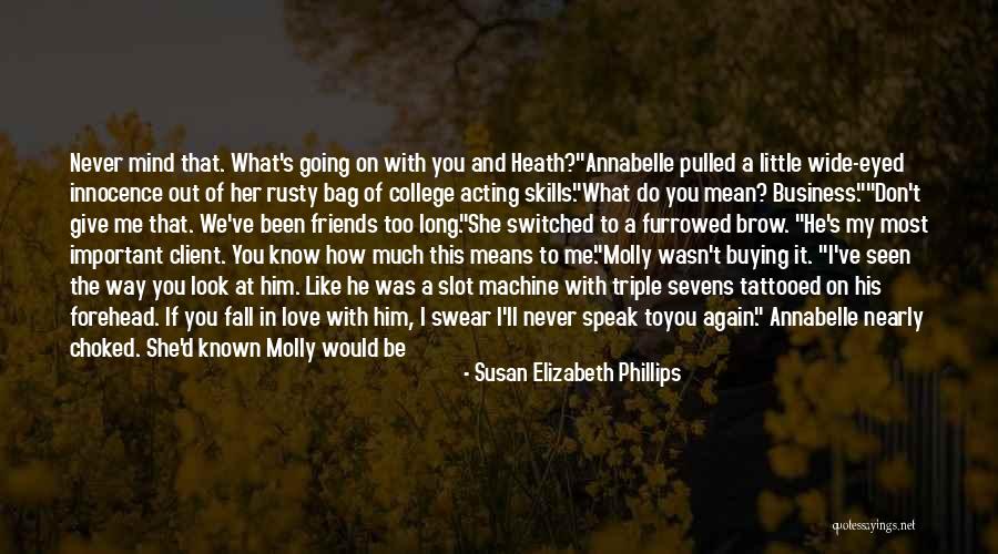 I Speak My Mind. I Never Mind What I Speak Quotes By Susan Elizabeth Phillips