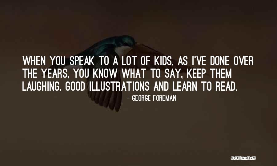 I Speak Quotes By George Foreman I Speak Quotes By George Foreman