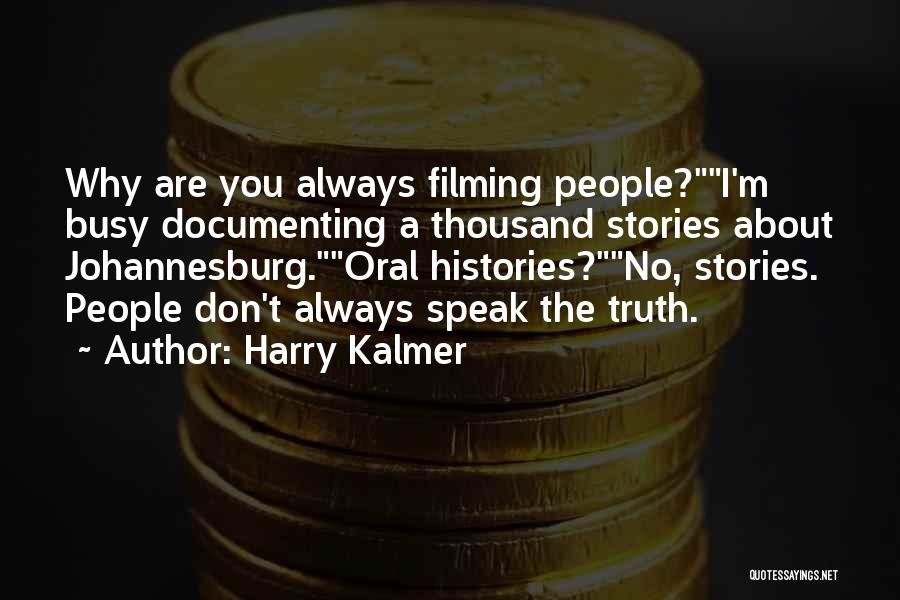 I Speak Truth Quotes By Harry Kalmer