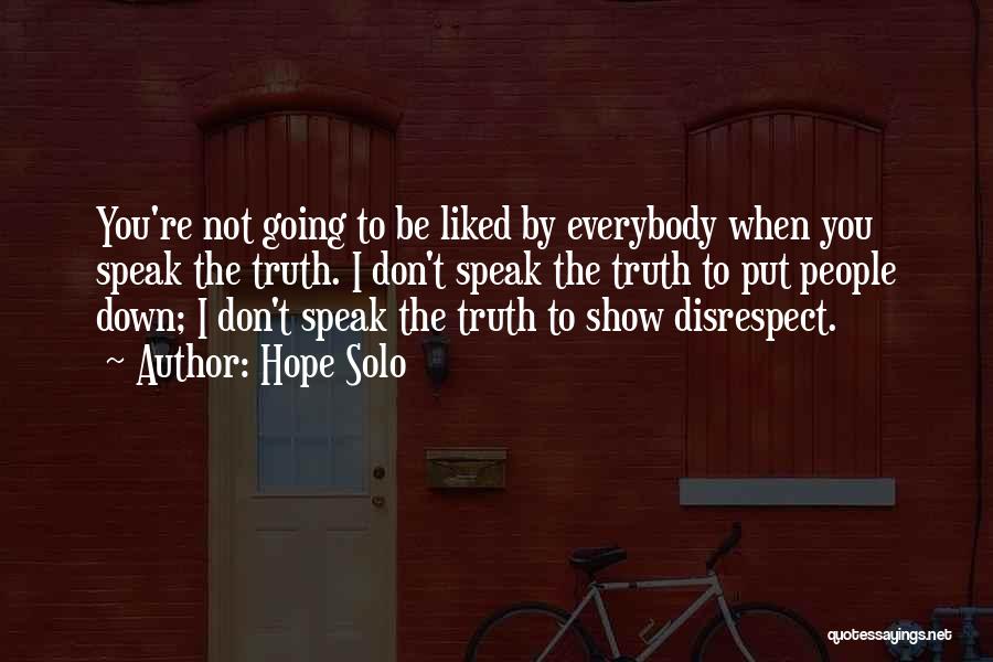 I Speak Truth Quotes By Hope Solo