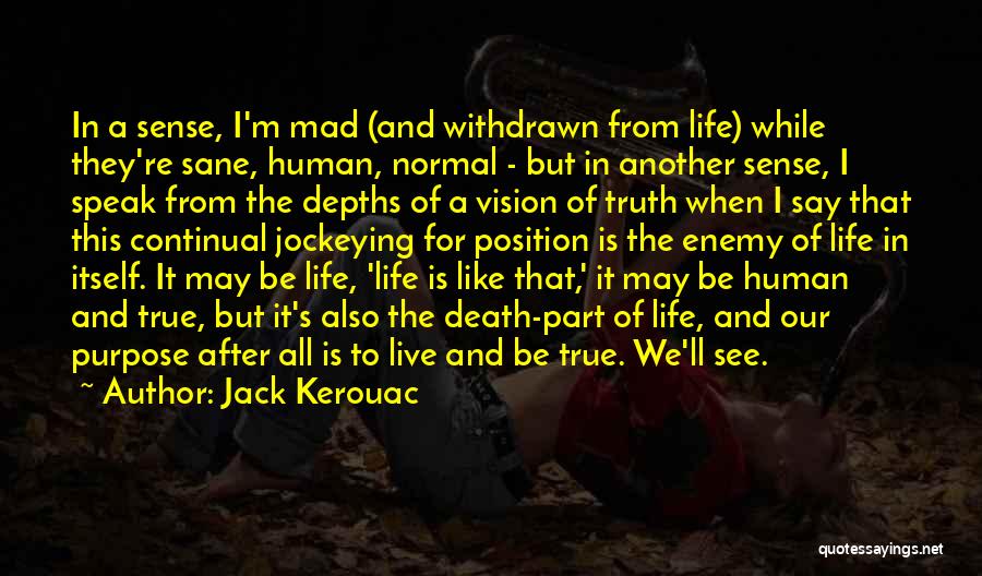 I Speak Truth Quotes By Jack Kerouac