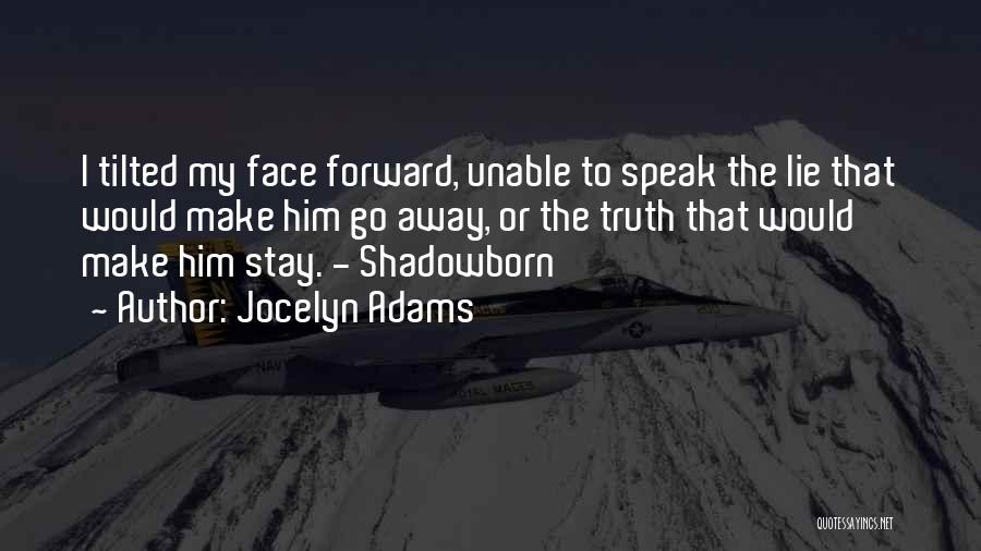 I Speak Truth Quotes By Jocelyn Adams