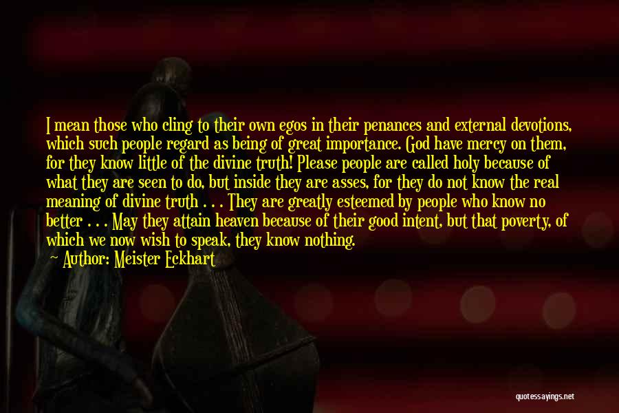 I Speak Truth Quotes By Meister Eckhart