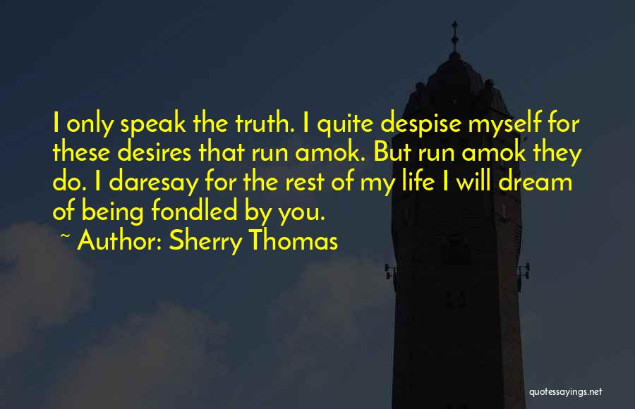 I Speak Truth Quotes By Sherry Thomas