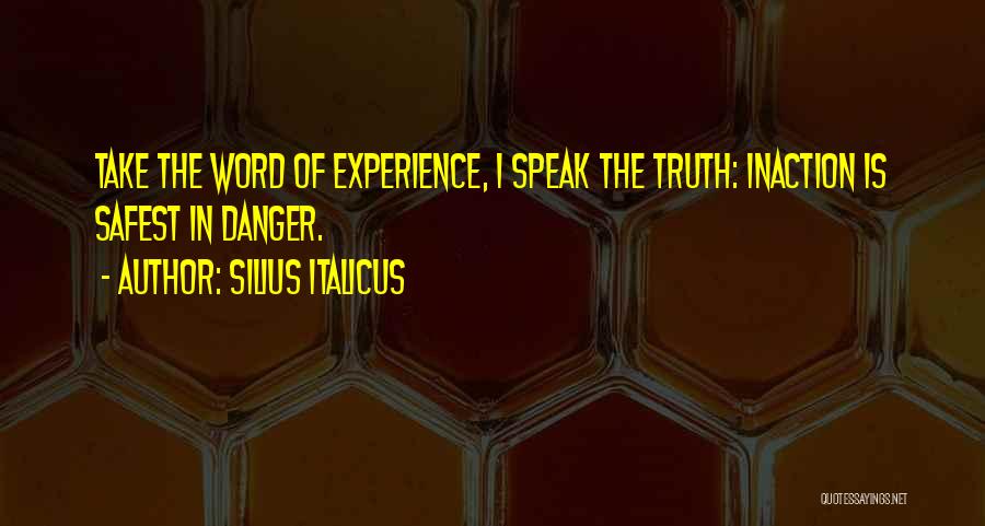 I Speak Truth Quotes By Silius Italicus