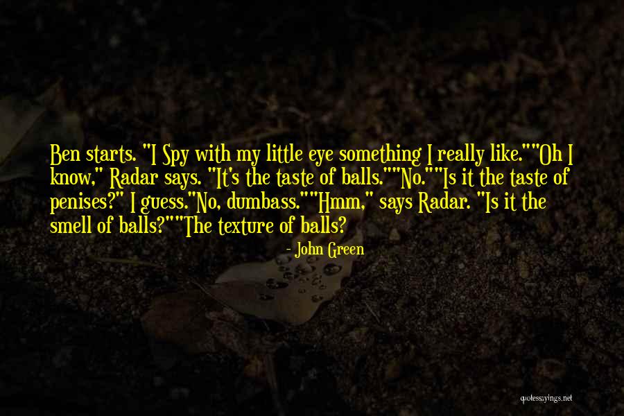 I Spy Quotes By John Green