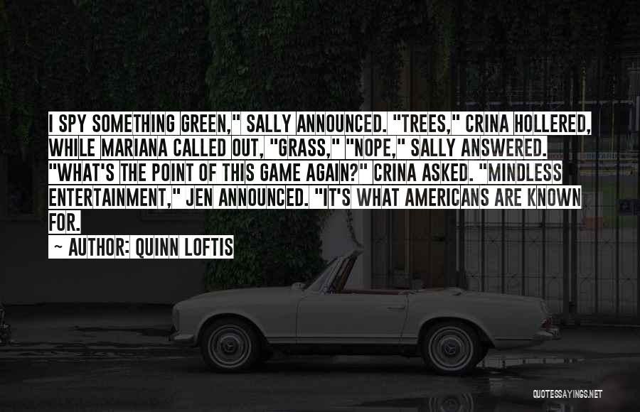 I Spy Quotes By Quinn Loftis