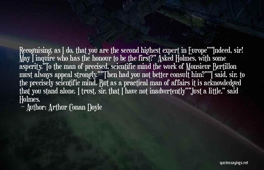 I Stand Alone Quotes By Arthur Conan Doyle