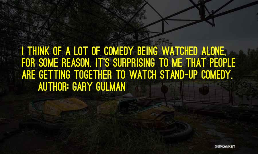 I Stand Alone Quotes By Gary Gulman