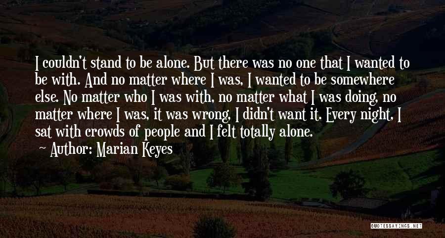 I Stand Alone Quotes By Marian Keyes