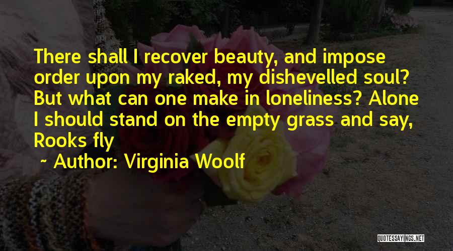 I Stand Alone Quotes By Virginia Woolf