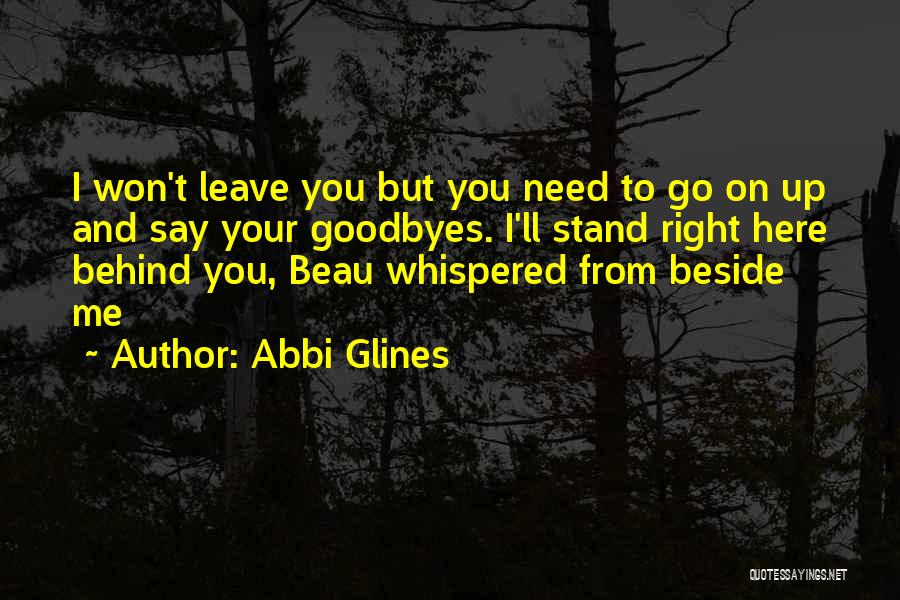 I Stand Behind You Quotes By Abbi Glines